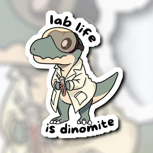 lab life is dinomite - dinosaur sticker (pre-order)