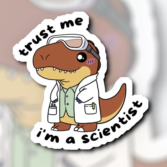 trust me, i'm a scientist - dinosaur sticker (pre-order)