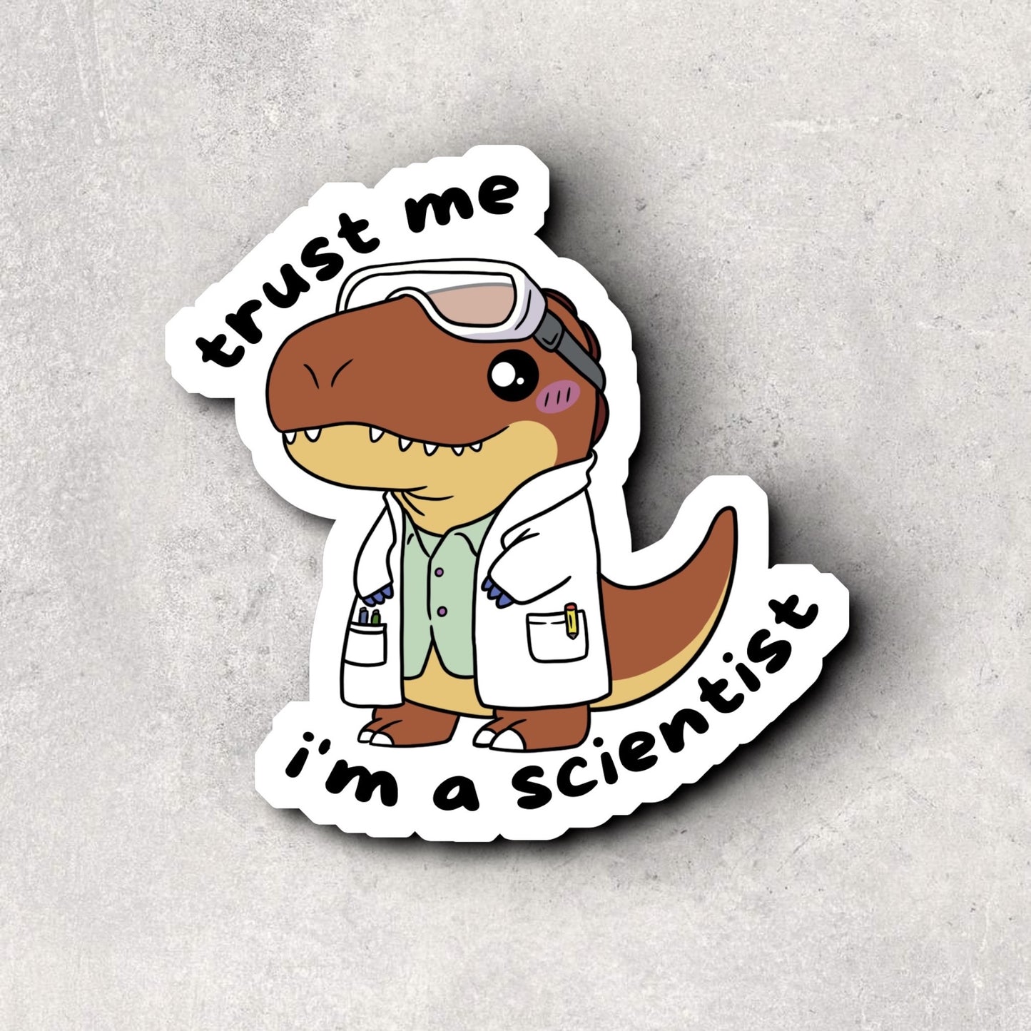 trust me, i'm a scientist - dinosaur sticker (pre-order)